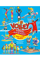 Le volley raconte aux enfants - petit guide illustre