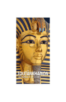 Toutankhamon - son tombeau et ses tresors