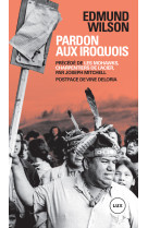 Pardon aux iroquois - precede de  les mohawks, charpentiers