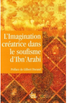 L'imagination creatrice dans le soufisme d'ibn'arabi