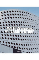 Maitres europeens de l'architecture