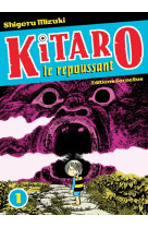 Kitaro le repoussant tome 1