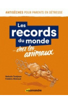 Antiseches les records du monde... chez les animaux