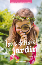 Tous dehors! au jardin