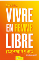 Vivre en femme libre - l'assertivite et vous