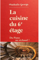 La cuisine du 6e etage - edition limitee + carnet offert