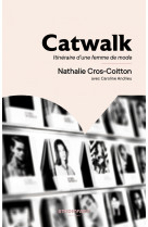 Catwalk - itineraire d'une femme de mode