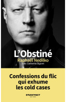 L'obstine - confessions du flic qui exhume les cold cases