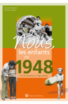 Nous, les enfants de 1948 - de la naissance a l'age adulte