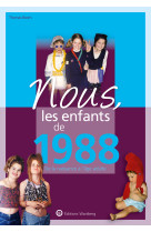 Nous, les enfants de 1988 - de la naissance a l'age adulte