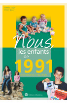 Nous, les enfants de 1991 - de la naissance a l'age adulte