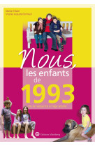 Nous, les enfants de 1993 - de la naissance a l'age adulte