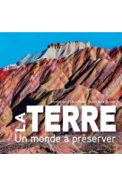 La terre : un monde a preserver