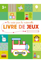 En route pour la maternelle - livre de jeux - 3+