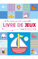 En route pour la maternelle - livre de jeux (4+)