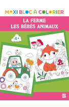 Maxi bloc a colorier - la ferme les bebes animaux