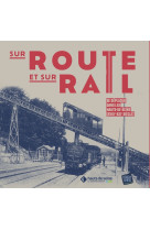 Sur route et sur rail : se deplacer dans les hauts-de-seine (18eme siecle - 21eme siecle)