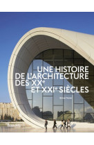 Une histoire de l'architecture des xxe et x x1e siecles