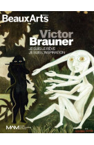 Victor brauner. je suis le reve. je suis l' inspiration. - au musee d'art moderne de pa