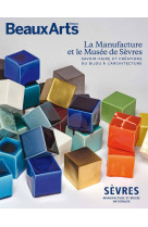 La manufacture et le musee de sevres - savo ir faire et creations du bijou a l'architec