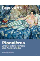 Pionnieres. artistes d'un nouveau genre dans le paris des annees folles - au musee du luxembourg