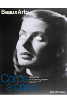 Corps a corps. une histoire du corps photographie - au centre pompidou