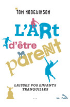 L'art d'etre parent... - laissez vos enfant s tranquilles