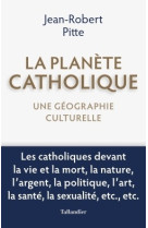 La planete catholique - une geographie cult urelle