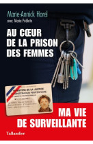 Au coeur de la prison des femmes - ma vie de surveillante