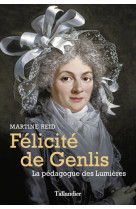 Madame de genlis - femme de lettres, gouverneur des princes d'orleans