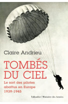 Tombes du ciel - le sort des pilotes abattu s en europe 1939-1945