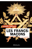 Les francs-macons en 100 questions