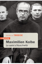 Maximilien kolbe - le saint d'auschwitz