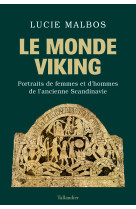 Le monde viking - portraits d'hommes et de femmes de l'ancienne scandinavie