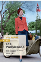 Les parisiennes - leur vie, leurs amours, leurs combats 1939-1949