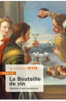 La bouteille de vin - histoire d'une revolution