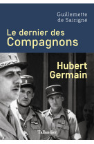 Hubert germain, le dernier compagnon