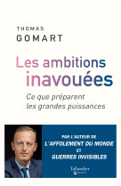 Les ambitions inavouables - ce que preparent les grandes puissances