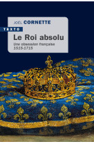 Le roi absolu - une obsession francaise