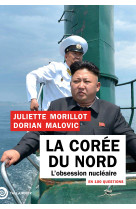 La coree du nord en 100 questions - l'obsession nucleaire