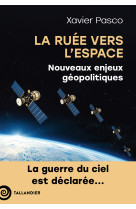 La ruee vers l'espace - nouveaux enjeux geopolitiques