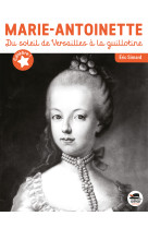 Marie-antoinette du soleil de versailles a la guillotine