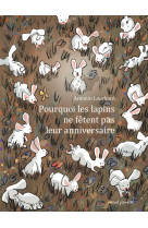 Pourquoi les lapins ne fetent pas leur anniversaire