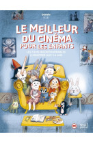 Le meilleur du cinema pour les enfants. les films incontournables a montrer aux 3-6 ans