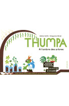 Thumpa a l'ombre des arbres