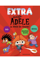 Extra mortelle adele t3 - la revolte des bizarres