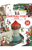 Le chateau fort anime - de la construction a l'attaque