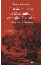 Histoire du sieur de montauban, capitaine f libustier-course,