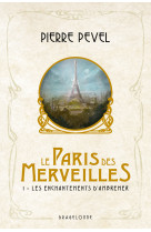 Le paris des merveilles t01 les enchantements d'ambremer