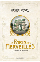 Le paris des merveilles t02 l'elixir d'oubli